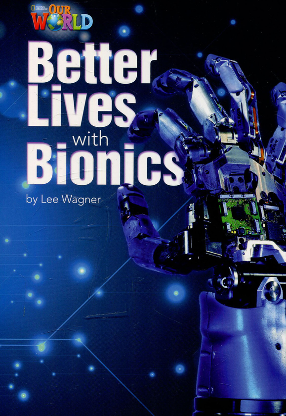 Паперова книга «Our World Readers: Better Lives with Bionics: British English» - фото №1