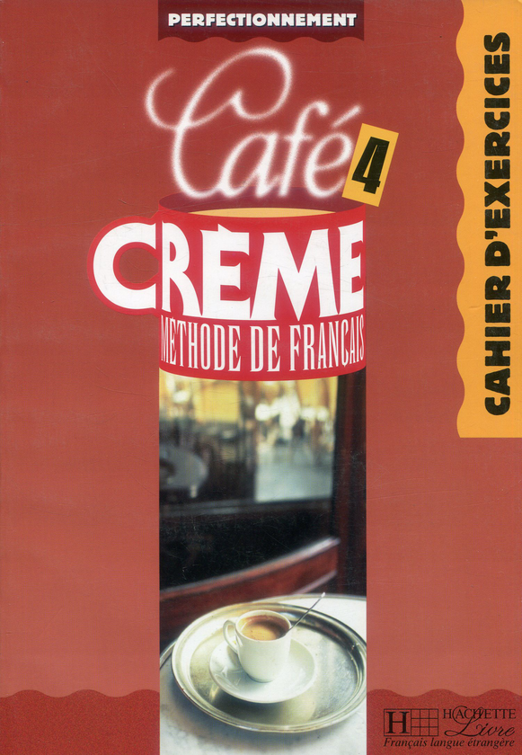 Паперова книга «Cafe Creme 4. Cahier D'Exercices», автор Пьерр Мот - фото №1