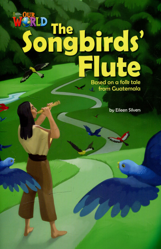 Паперова книга «Our World Readers: The Songbirds' Flute: British English» - фото №1