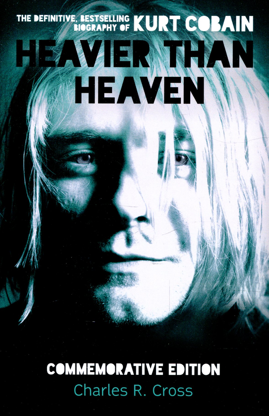 Бумажная книга «Heavier Than Heaven. The Biography of Kurt Cobain», автор Чарльз Р. Кросс - фото №1