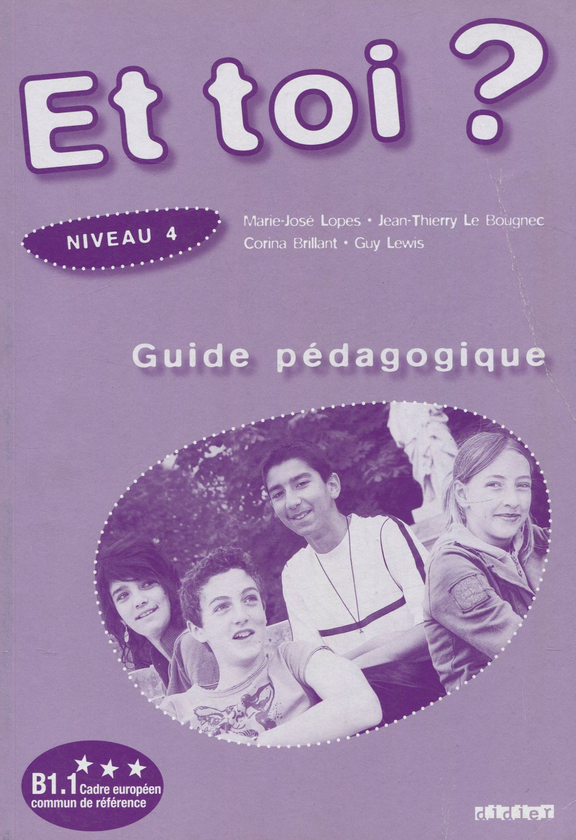 Бумажная книга «Et Toi? Niveau 4. Guide Pedagogique», автор Мари-Жозе Лопес - фото №1