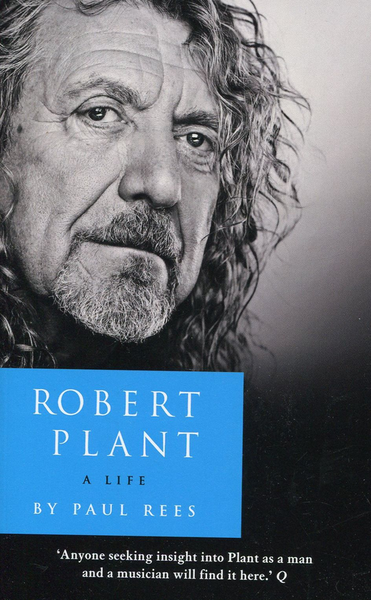 Паперова книга «Robert Plant: a Life: The Biography», автор Пол Ріс - фото №1