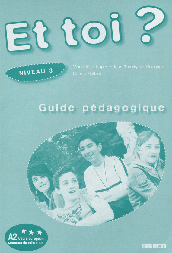 Бумажная книга «Et Toi? 3. Guide Pedagogique», автор Мари-Жозе Лопес - фото №1