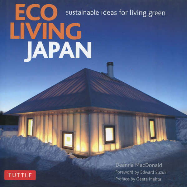 Бумажная книга «Eco Living Japan. Sustainable Ideas for Living Green», автор Диана МакДональд - фото №1