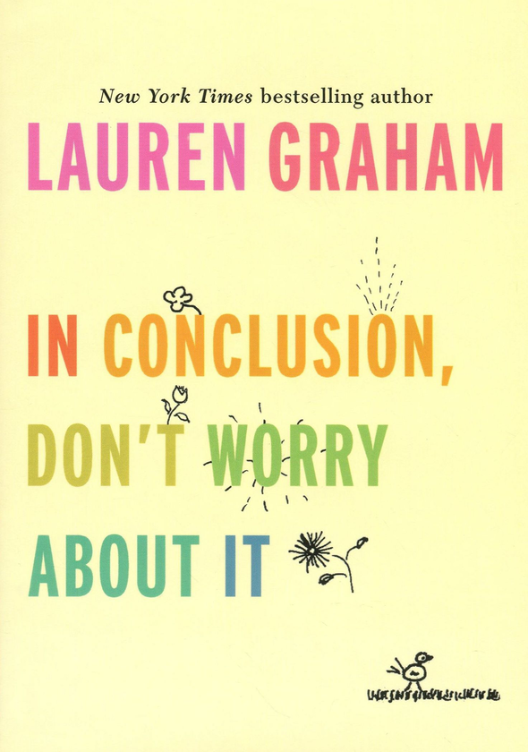 Бумажная книга «In Conclusion, Don't Worry About It», автор Лорен Грэм - фото №1
