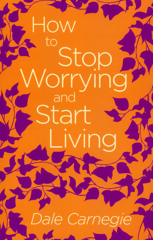Бумажная книга «How to Stop Worrying and Start Living», автор Дейл Карнеги - фото №1