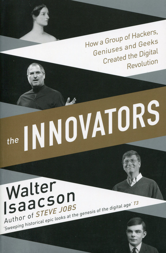 Бумажная книга «The Innovators. How a Group of Inventors, Hackers, Geniuses and Geeks Created the Digital Revolution», автор Уолтер Айзексон - фото №1