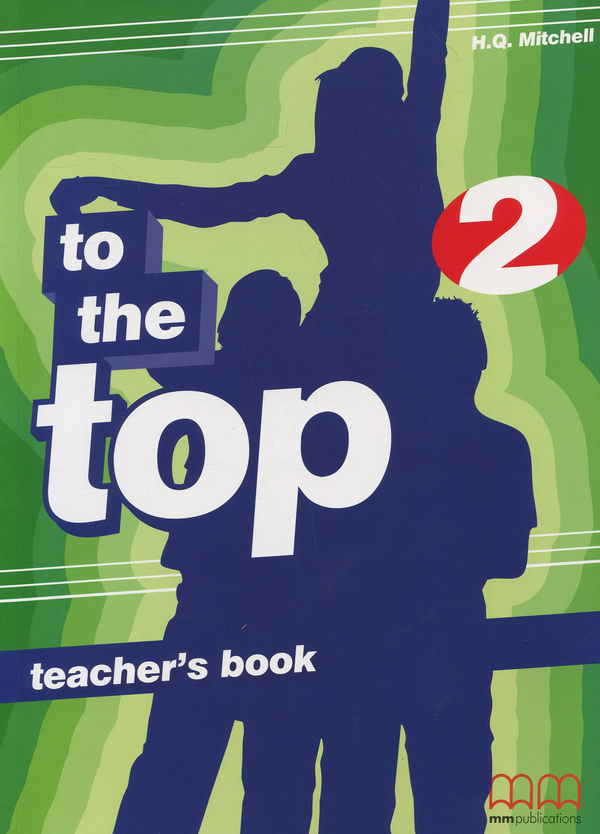 Бумажная книга «To the Top 2. Teacher's Book», автор Гарольд Квинтон Митчелл - фото №1