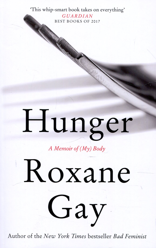 [object Object] « Hunger. A Memoir of (My) Body», автор Роксана Гей - фото №1