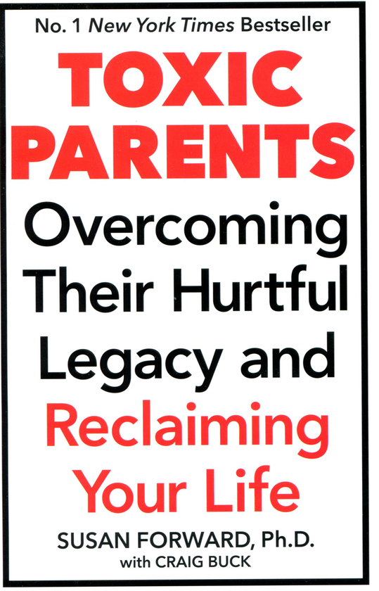 Бумажная книга «Toxic Parents. Overcoming Their Hurtful Legacy & Reclaiming Your Life», автор Сьюзан Форвард - фото №1