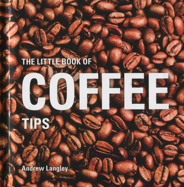 Бумажная книга «The Little Book of Coffee Tips», автор Эндрю Лэнгли - фото №1