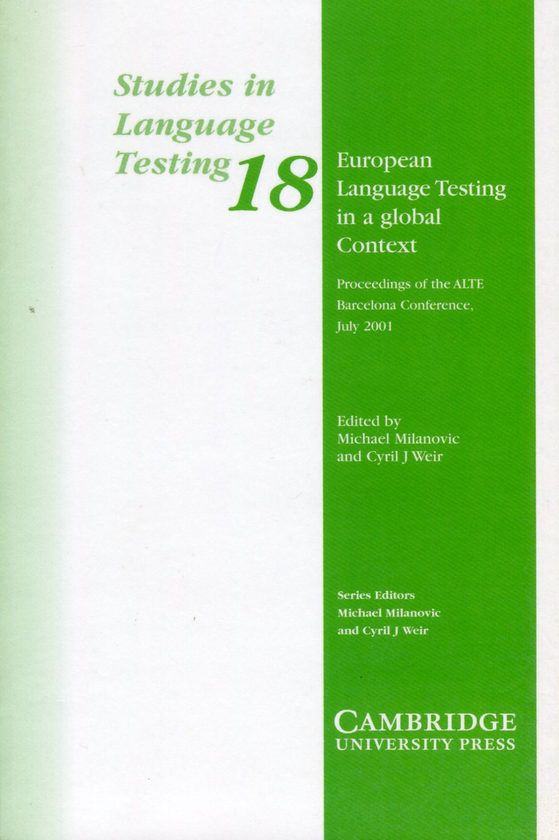 [object Object] «Studies in Language Testing. Volume 18. European Language Testing in a Global Context. Proceedings of the ALTE Barcelona Conference, July 2001» - фото №1