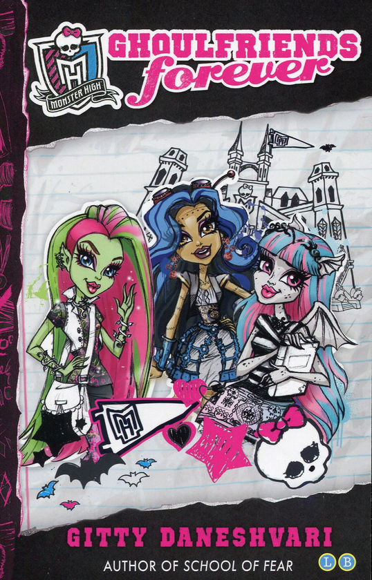 Бумажная книга «Ghoulfriends Forever (Monster High)», автор Гитти Данешвари - фото №1