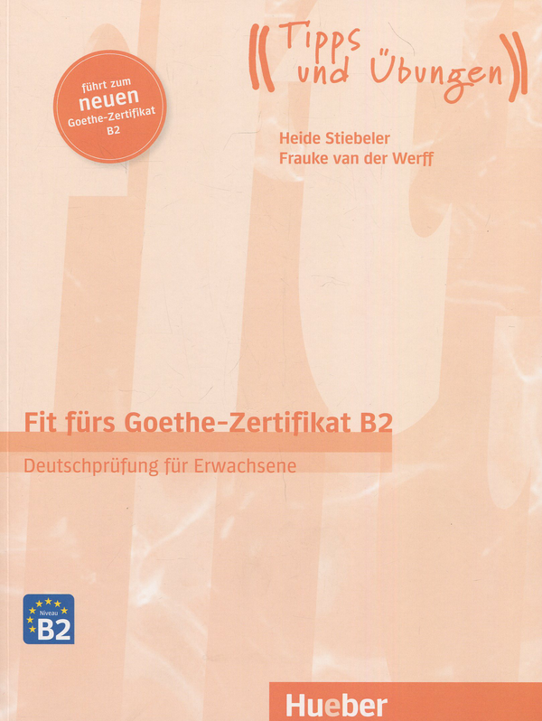 Бумажная книга «Fit fürs Goethe-Zertifikat B2 Übungsbuch mit Audios online», авторов Фрауке ван дер Верфф, Хайде Штибелер - фото №1