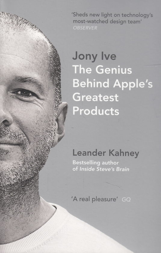 Бумажная книга «Jony Ive: The Genius Behind Apple's Greatest Products», автор Линдер Кани - фото №1