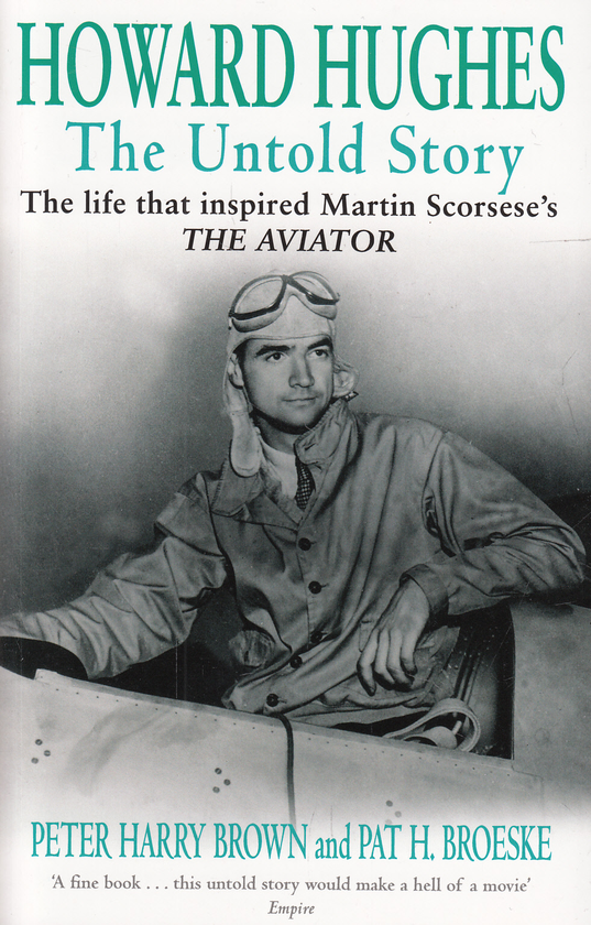 Бумажная книга «Howard Hughes: The Untold Story», авторов Питер Херри Браун, Пэт Х. Броэске - фото №1