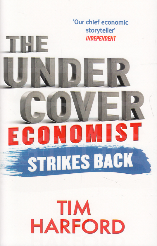 Бумажная книга «The Undercover Economist Strikes Back», автор Тим Харфорд - фото №1