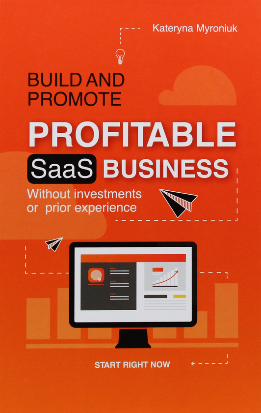 Паперова книга «Build and promote profitable SaaS business», автор Катерина Миронюк - фото №1
