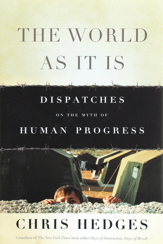 Паперова книга «The World As It Is: Dispatches on the Myth of Human Progress», автор Кріс Хеджес - фото №1