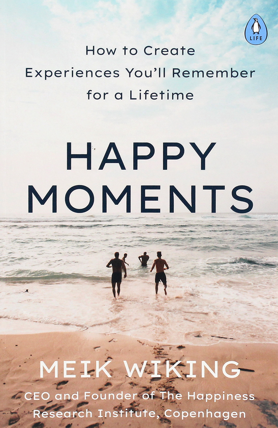 Паперова книга «Happy Moments. How to Create Experiences You'll Remember for a Lifetime», автор Мік Вікінг - фото №1