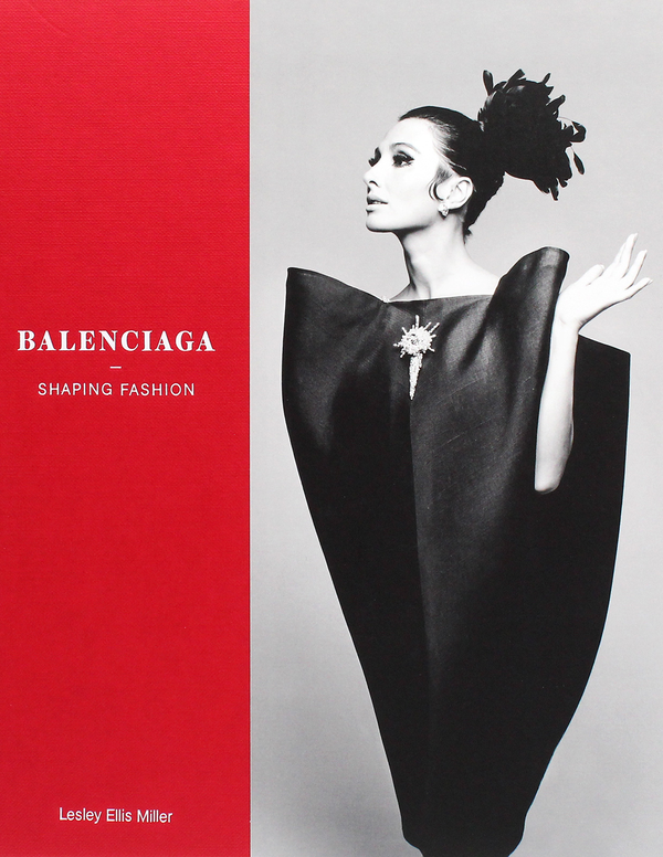 Книга «Balenciaga. Shaping Fashion» – Лесли Эллис Миллер, купить