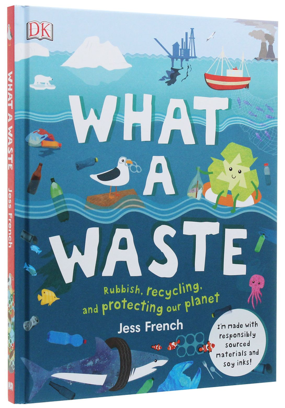 Бумажная книга «What A Waste. Rubbish, Recycling, and Protecting our Planet», автор Джесс Френч - фото №1