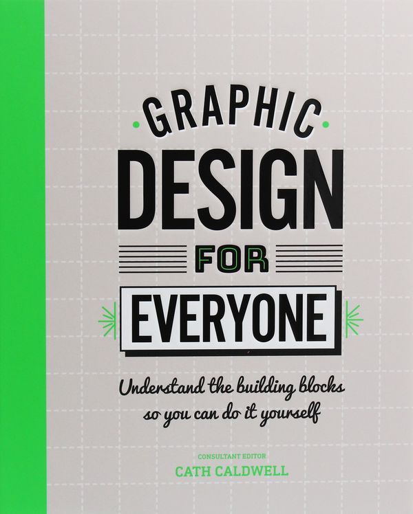 [object Object] «Graphic Design For Everyone», автор Кет Колдуелл - фото №1