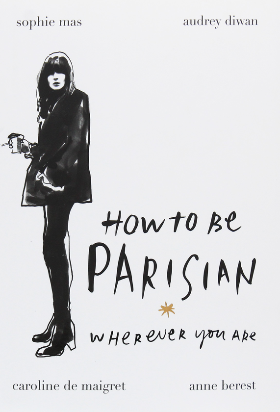 Бумажная книга «How to Be Parisian», авторов Софи Мас, Анн Берест, Одри Диван, Каролин де Мегре - фото №1