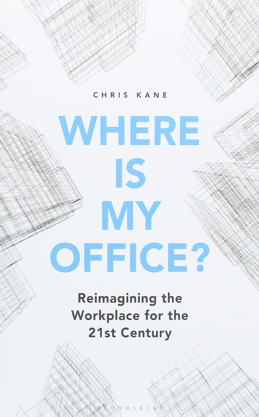 Бумажная книга «Where is My Office? Reimagining the Workplace for the 21st Century», автор Крис Кейн - фото №1