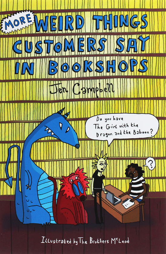 Бумажная книга «More Weird Things Customers Say in Bookshops», автор Джен Кэмпбелл - фото №1