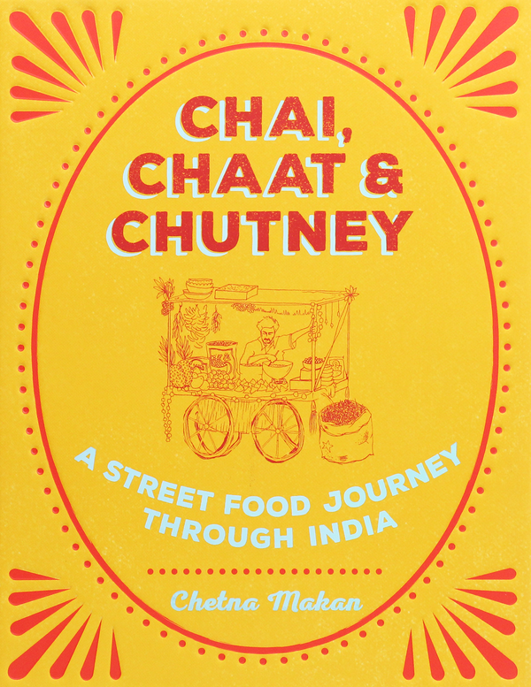 Бумажная книга «Chai, Chaat & Chutney. A street food journey through India», автор Четна Макан - фото №1