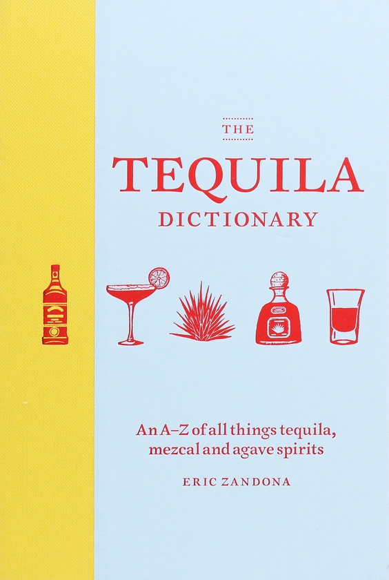 Бумажная книга «The Tequila Dictionary», автор Эрик Зандона - фото №1