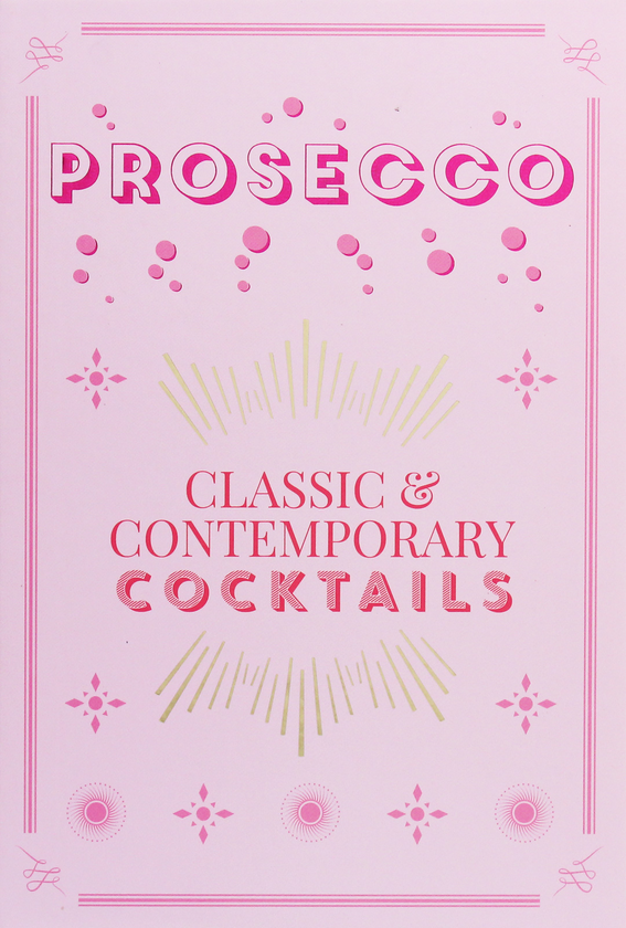 Бумажная книга «Prosecco Cocktails. Classic & contemporary cocktails», автор Сара Вон - фото №1