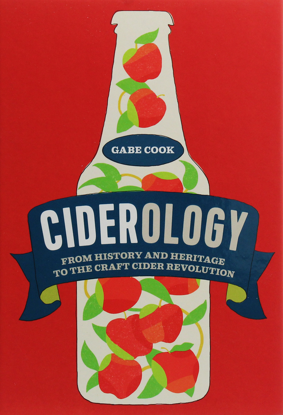 Паперова книга «Ciderology: From History and Heritage to the Craft Cider Revolution», автор Гейб Кук - фото №1