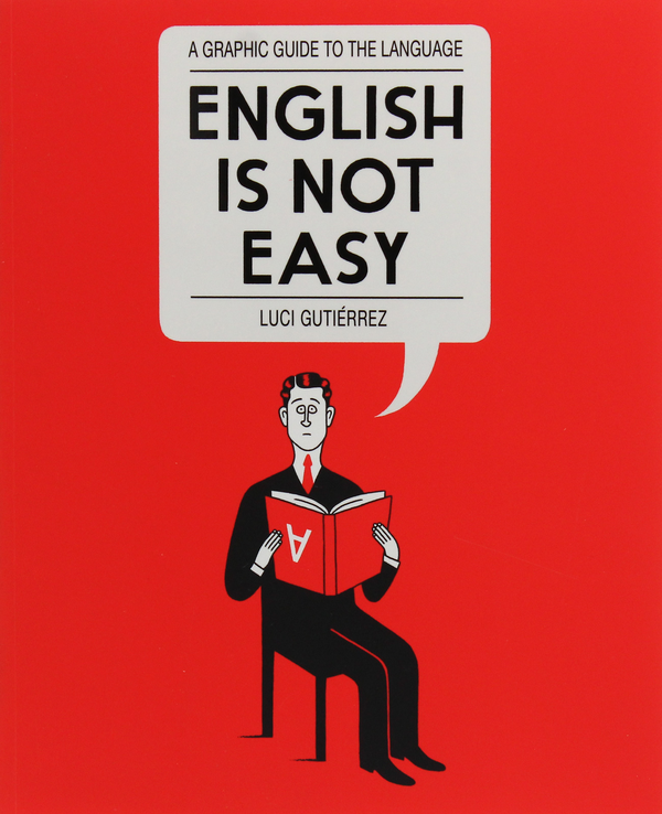 Паперова книга «English is Not Easy. A Graphic Guide to the Language», автор Люсі Гутьєррес - фото №1