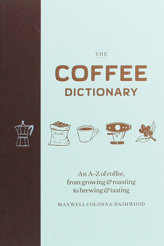 [object Object] «The Coffee Dictionary», автор Максвелл Колонна-Дэшвуд - фото №1