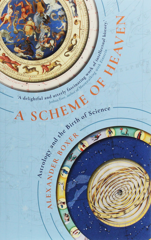 Бумажная книга «A Scheme of Heaven. Astrology and the Birth of Science», автор Александр Боксер - фото №1