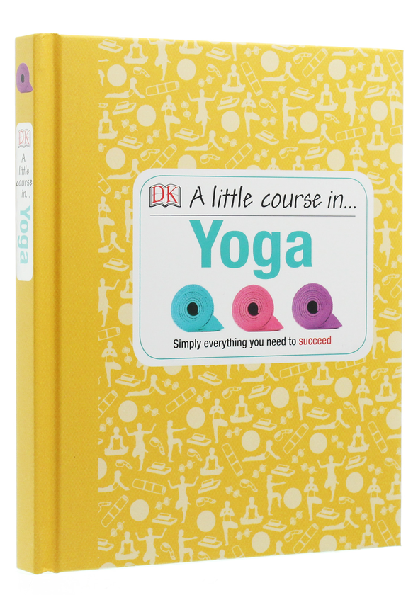 Паперова книга «A Little Course in Yoga. Simply Everything You Need to Succeed» - фото №1