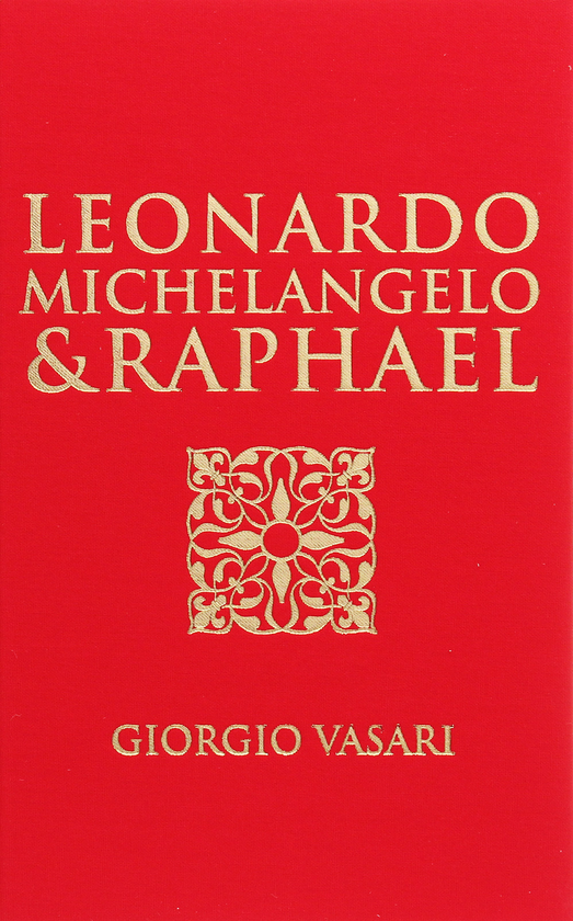 Бумажная книга «Leonardo, Michelangelo & Raphael : Lives of the Renaissance Artists», автор Джорджо Вазари - фото №1