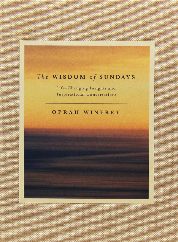 [object Object] «The Wisdom of Sundays. Life-Changing Insights and Inspirational Conversations», автор Опра Уинфри - фото №1