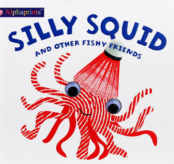 Бумажная книга «Alphaprints: Silly Squid and other Fishy Friends », автор Роджер Придди - фото №1