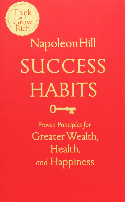 Бумажная книга «Success Habits: Proven Principles for Greater Wealth, Health and Happiness», автор Наполеон Хилл - фото №1
