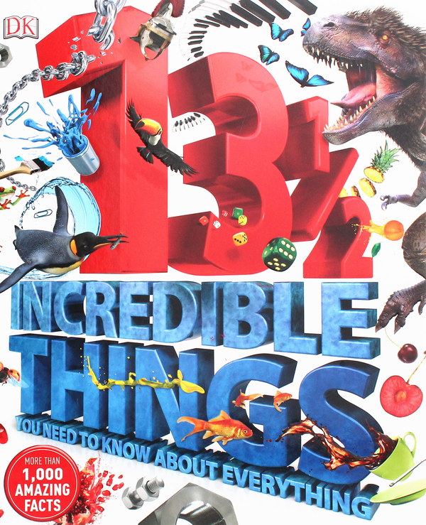 Бумажная книга «13½ Incredible Things. You Need to Know About Everything» - фото №1