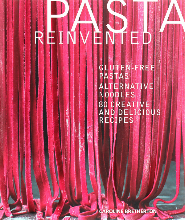 Бумажная книга «Pasta Reinvented», автор Кэролайн Бретертон - фото №1