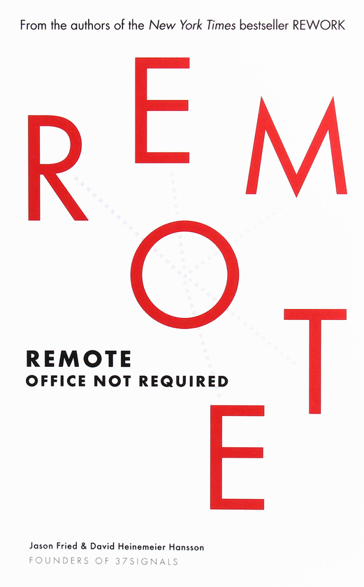 Паперова книга «Remote. Office Not Required», авторів Джейсон Фрайд, Девід Хейнмейер Ханссон - фото №1
