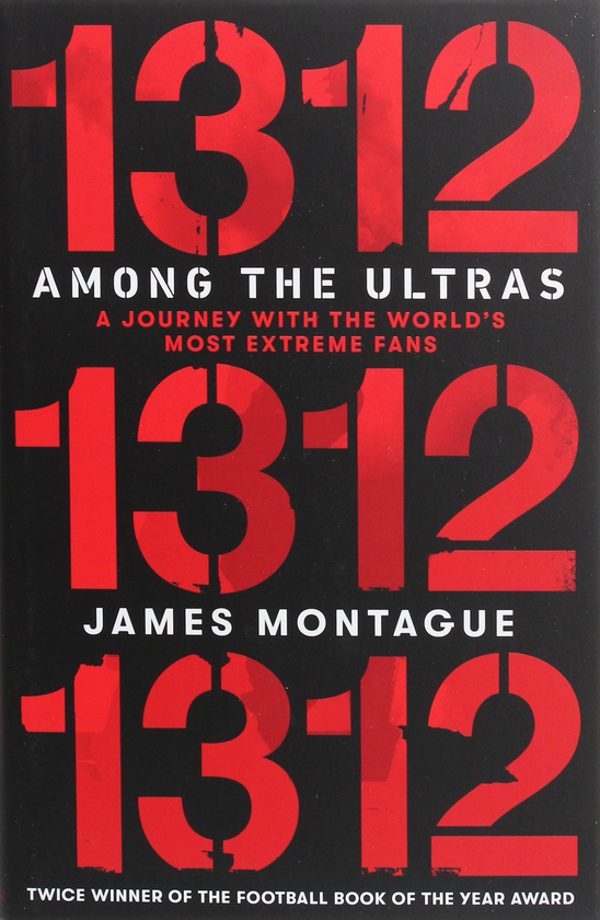 Паперова книга «1312: Among the Ultras: A journey with the world's most extreme fans», автор Монтегю Родс Джеймс - фото №1