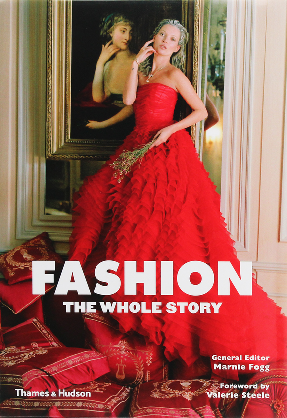 Бумажная книга «Fashion. The Whole Story», автор Марни Фогг - фото №1