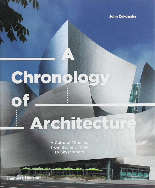 Бумажная книга «A Chronology of Architecture. A Cultural Timeline from Stone Circles to Skyscrapers», автор Джон Жуковский - фото №1