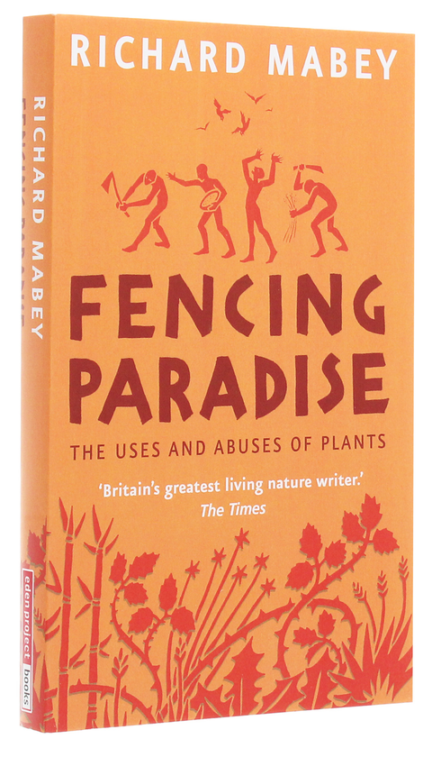 Паперова книга «Fencing Paradise: The Uses and Abuses of Plants», автор Річард Мейбі - фото №1