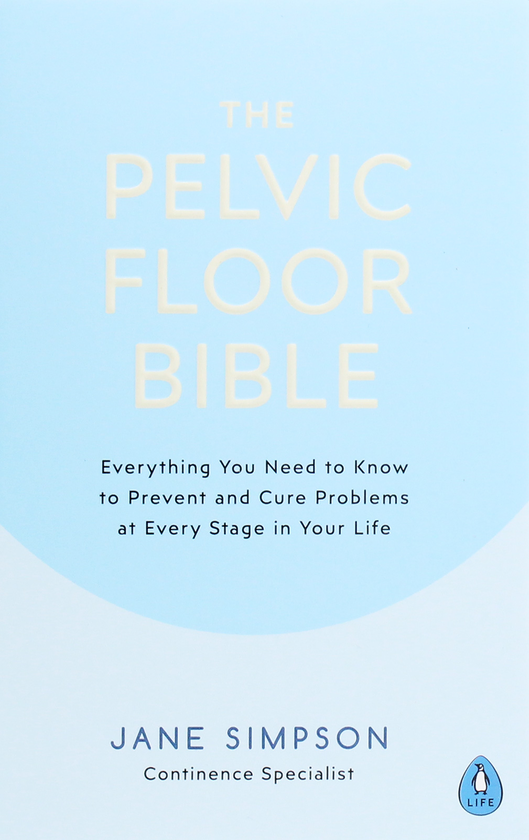 Бумажная книга «The Pelvic Floor Bible. Everything You Need to Know to Prevent and Cure Problems at Every Stage in Your Life», автор Джейн Симпсон - фото №1